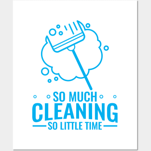 So Much Cleaning So Little Time - Funny Quarantine Clothing Posters and Art